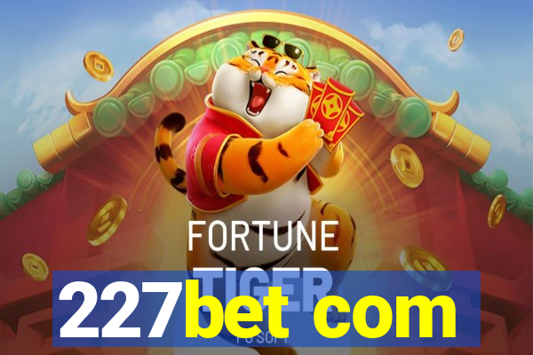 227bet com